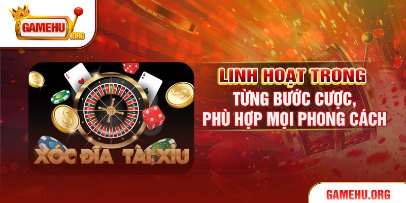 Linh hoạt trong từng bước cược, phù hợp mọi phong cách