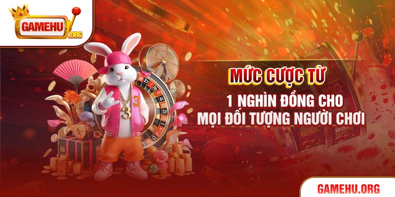 Mức cược từ 1 nghìn đồng cho mọi đối tượng người chơi