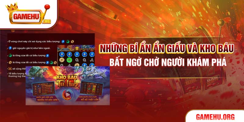 Những bí ẩn ẩn giấu và kho báu bất ngờ chờ người khám phá